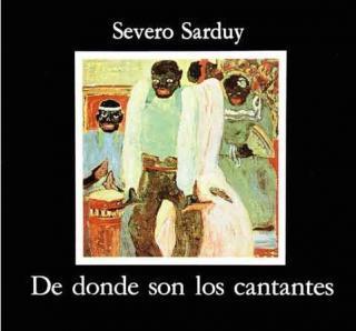 &quot;De dónde son los cantantes&quot; de Severo Sarduy: una ópera, en son cubano, de la desmesura caribeña